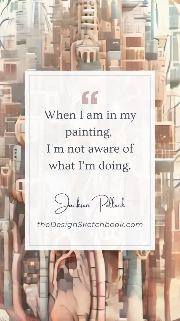 81. "When I am in my painting, I'm not aware of what I'm doing." - Jackson Pollock
